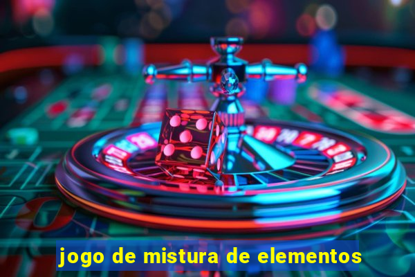 jogo de mistura de elementos